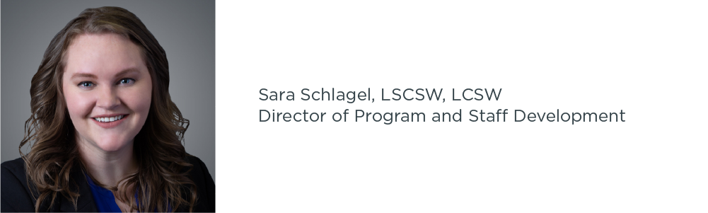 Sara Schlagel, LSCSW, LCSW, Director of Program and Staff Development mental health webinar