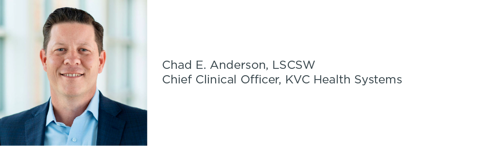 Chad E. Anderson, LSCSW, KVC Health Systems Chief Clinical Officer